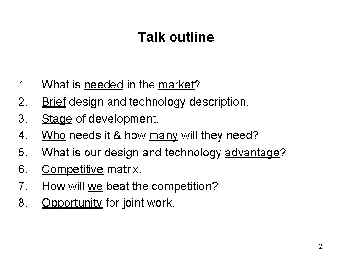 Talk outline 1. 2. 3. 4. 5. 6. 7. 8. What is needed in