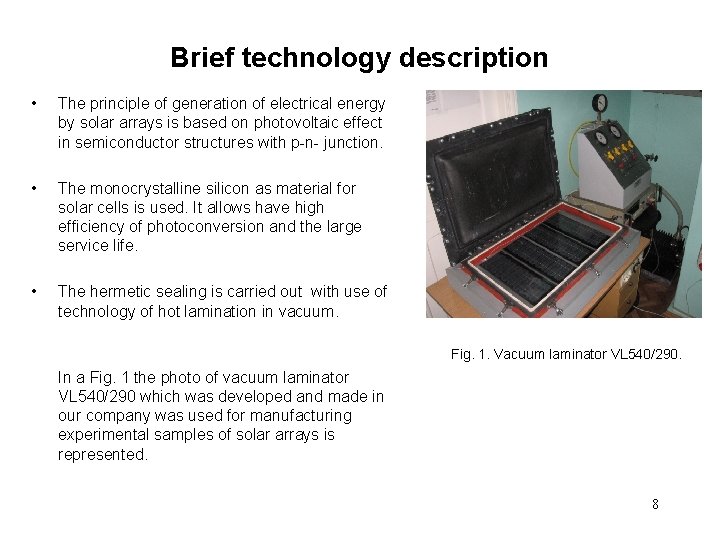 Brief technology description • The principle of generation of electrical energy by solar arrays