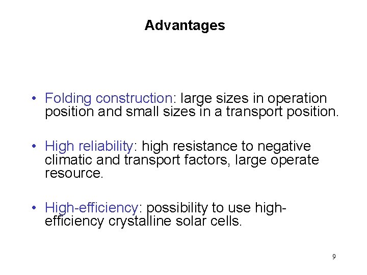 Advantages • Folding construction: large sizes in operation position and small sizes in a