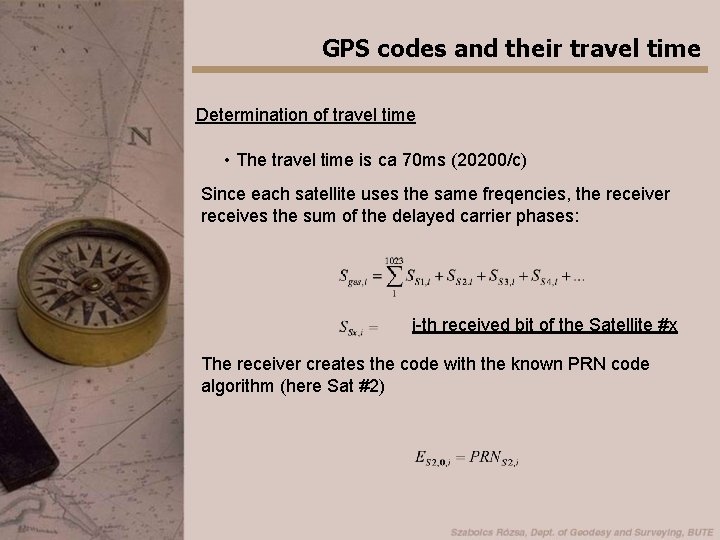 GPS codes and their travel time Determination of travel time • The travel time