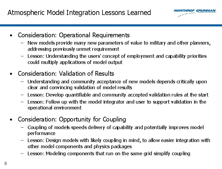 Atmospheric Model Integration Lessons Learned • Consideration: Operational Requirements – New models provide many