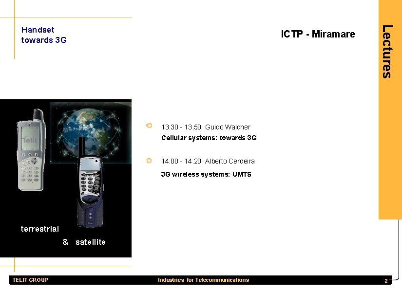 ICTP - Miramare Lectures Handset towards 3 G 13. 30 - 13. 50: Guido
