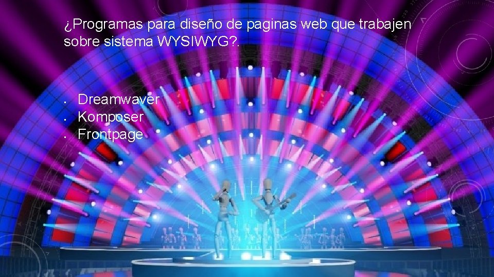 ¿Programas para diseño de paginas web que trabajen sobre sistema WYSIWYG? . Dreamwaver Komposer