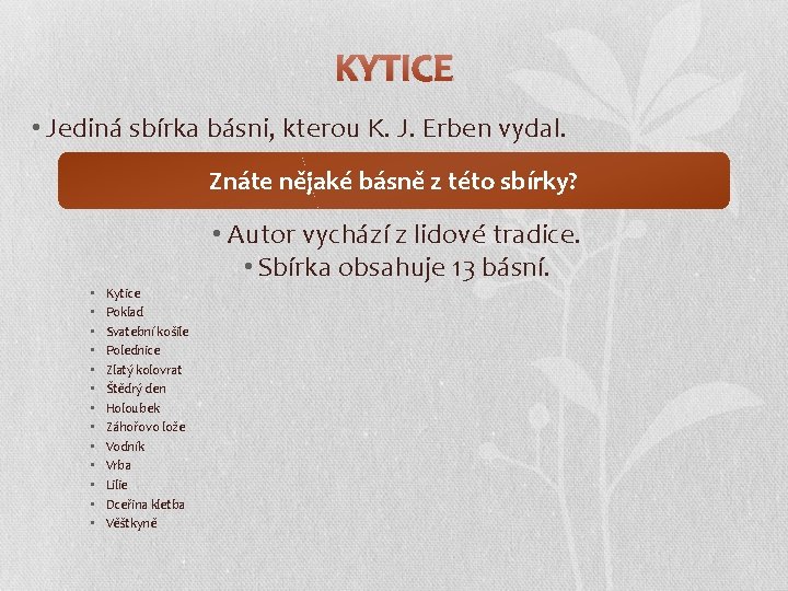 KYTICE • Jediná sbírka básni, kterou K. J. Erben vydal. Znáte nějaké básně z