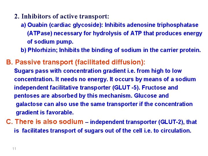2. Inhibitors of active transport: a) Ouabin (cardiac glycoside): Inhibits adenosine triphosphatase (ATPase) necessary