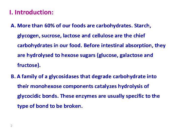 I. Introduction: A. More than 60% of our foods are carbohydrates. Starch, glycogen, sucrose,