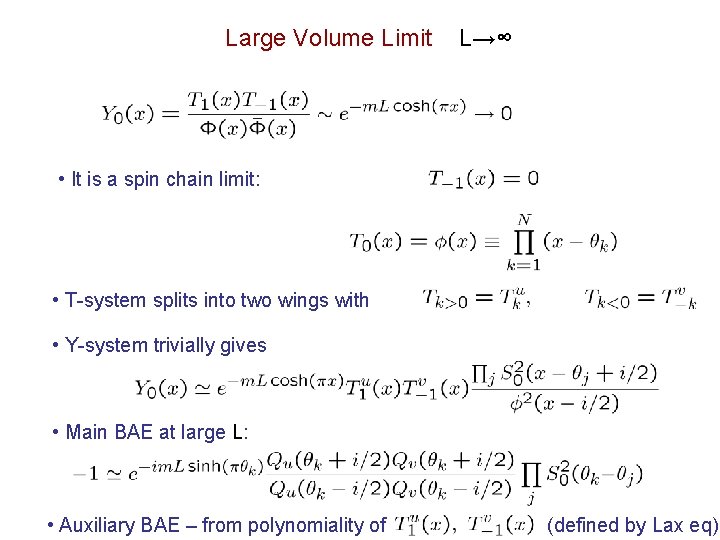 Large Volume Limit L→∞ • It is a spin chain limit: • T-system splits