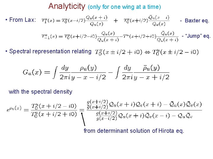 Analyticity (only for one wing at a time) • From Lax: - Baxter eq.