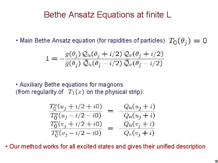 Bethe Ansatz Equations at finite L • Main Bethe Ansatz equation (for rapidities of
