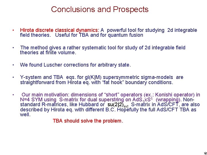 Conclusions and Prospects • Hirota discrete classical dynamics: A powerful tool for studying 2