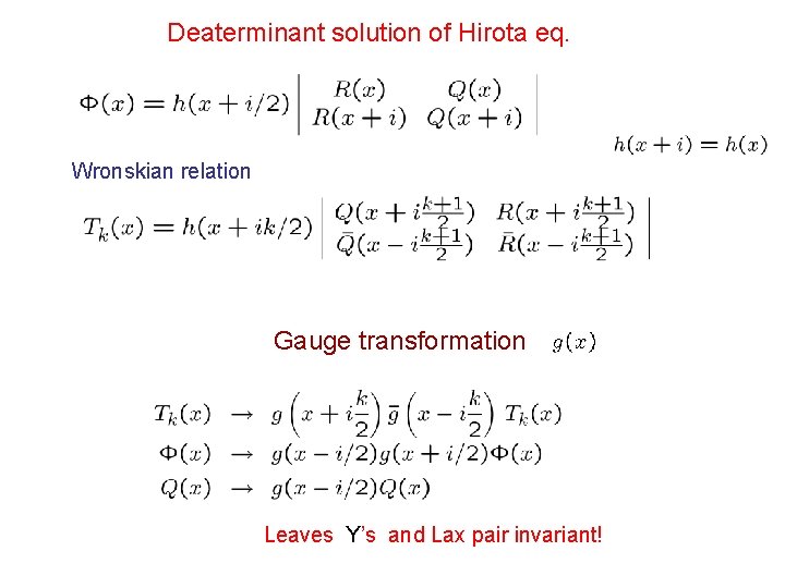 Deaterminant solution of Hirota eq. Wronskian relation Gauge transformation Leaves Y’s and Lax pair