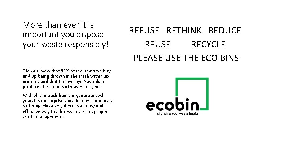 More than ever it is important you dispose your waste responsibly! Did you know