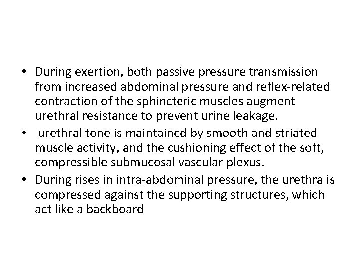  • During exertion, both passive pressure transmission from increased abdominal pressure and reflex-related