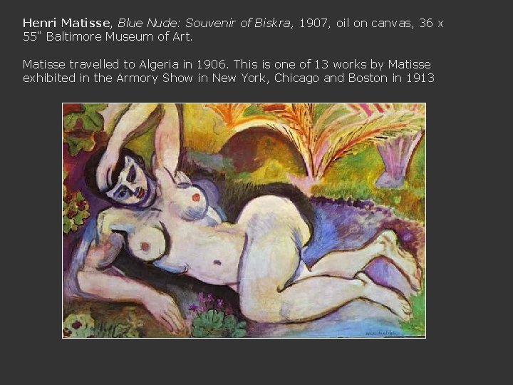 Henri Matisse, Blue Nude: Souvenir of Biskra, 1907, oil on canvas, 36 x 55“