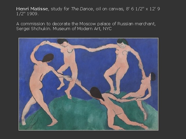 Henri Matisse, study for The Dance, oil on canvas, 8' 6 1/2" x 12'