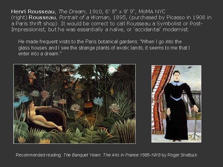Henri Rousseau, The Dream, 1910, 6' 8" x 9' 9“, Mo. MA NYC (right)