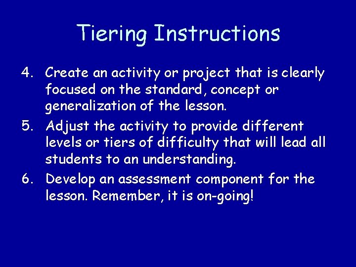Tiering Instructions 4. Create an activity or project that is clearly focused on the