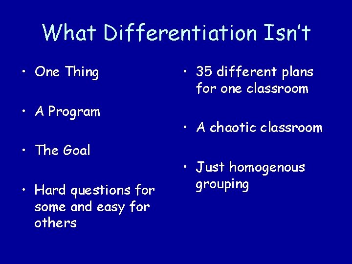 What Differentiation Isn’t • One Thing • A Program • The Goal • Hard