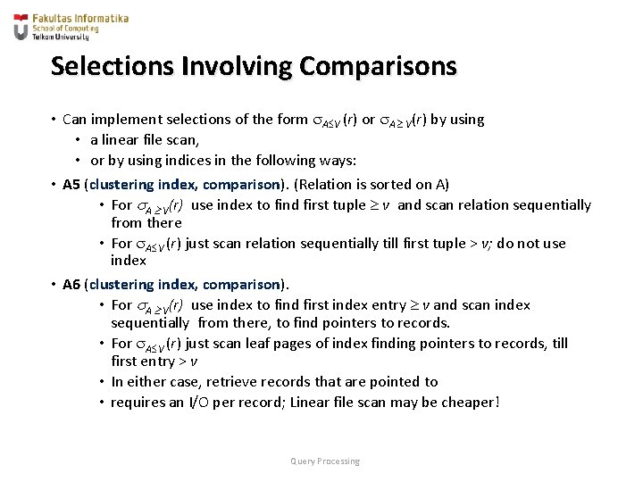 Selections Involving Comparisons • Can implement selections of the form A V (r) or Selections Involving Comparisons • Can implement selections of the form A V (r) or