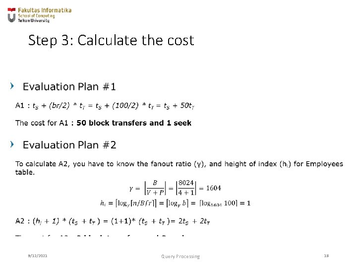 Step 3: Calculate the cost • 9/12/2021 Query Processing 18 