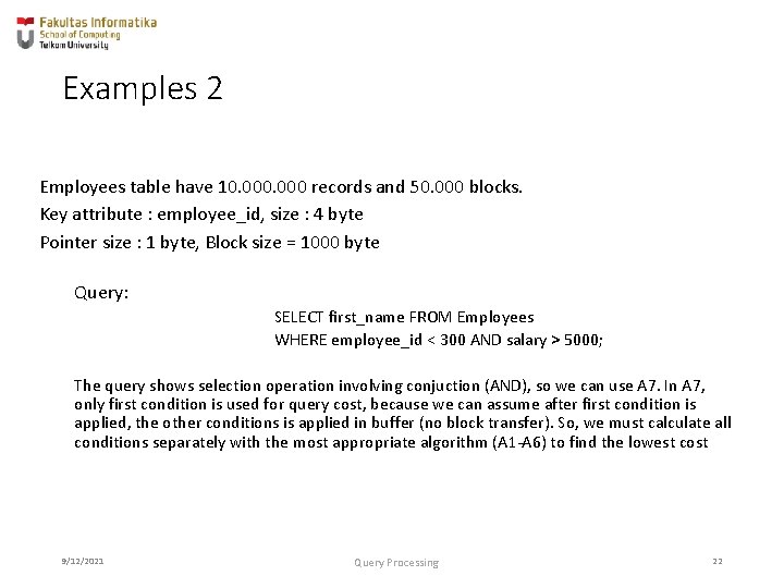 Examples 2 Employees table have 10. 000 records and 50. 000 blocks. Key attribute