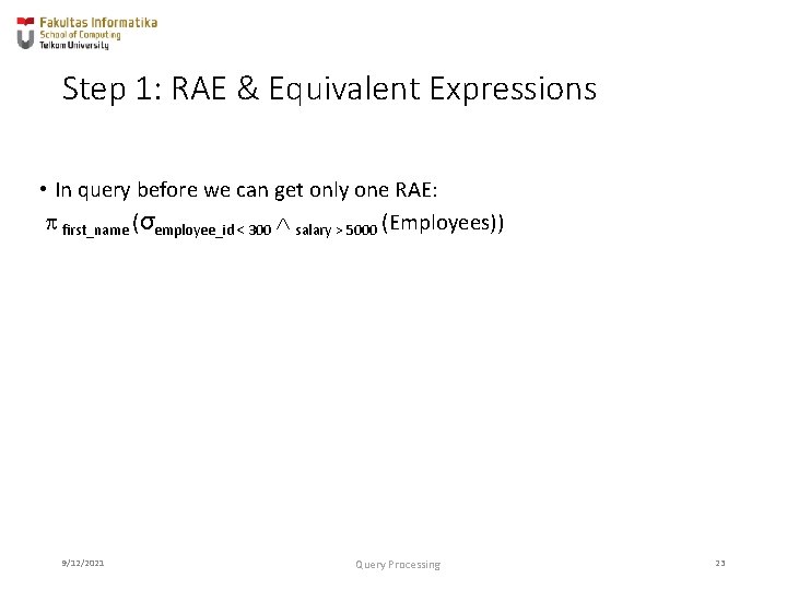 Step 1: RAE & Equivalent Expressions • In query before we can get only