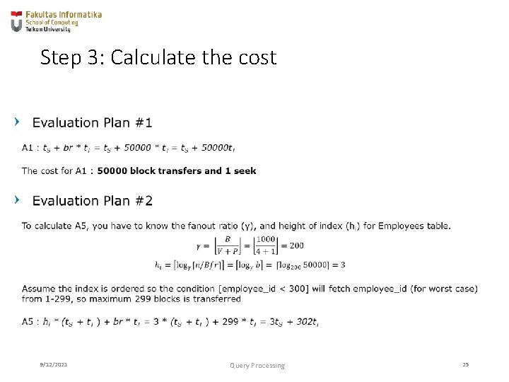 Step 3: Calculate the cost • 9/12/2021 Query Processing 25 Step 3: Calculate the cost • 9/12/2021 Query Processing 25