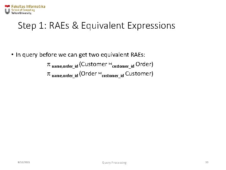 Step 1: RAEs & Equivalent Expressions • In query before we can get two Step 1: RAEs & Equivalent Expressions • In query before we can get two
