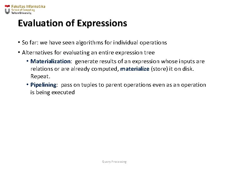 Evaluation of Expressions • So far: we have seen algorithms for individual operations •