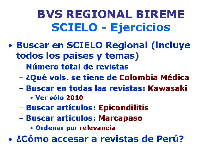 BVS REGIONAL BIREME SCIELO - Ejercicios • Buscar en SCIELO Regional (incluye todos los