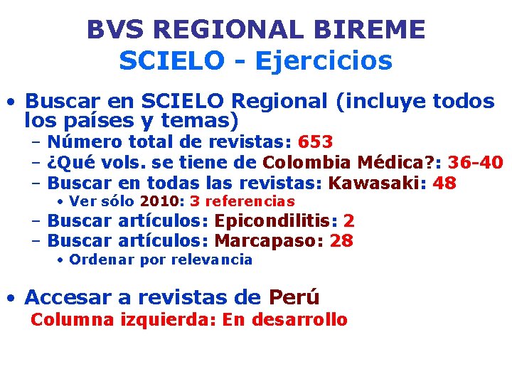 BVS REGIONAL BIREME SCIELO - Ejercicios • Buscar en SCIELO Regional (incluye todos los