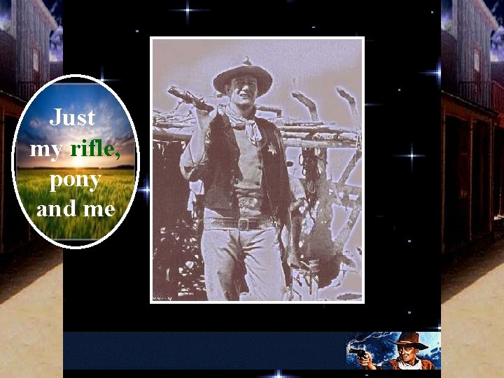 Just my rifle, pony and me 