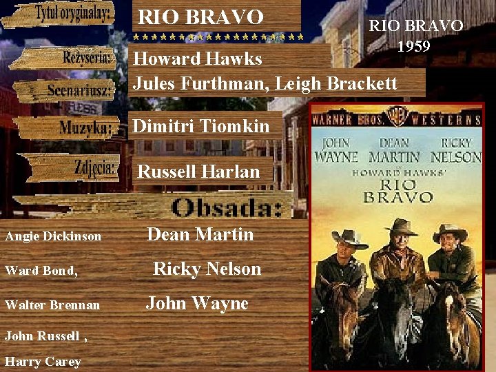 RIO BRAVO 1959 Howard Hawks Jules Furthman, Leigh Brackett Dimitri Tiomkin Russell Harlan Angie