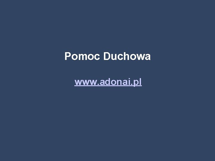 Pomoc Duchowa www. adonai. pl 