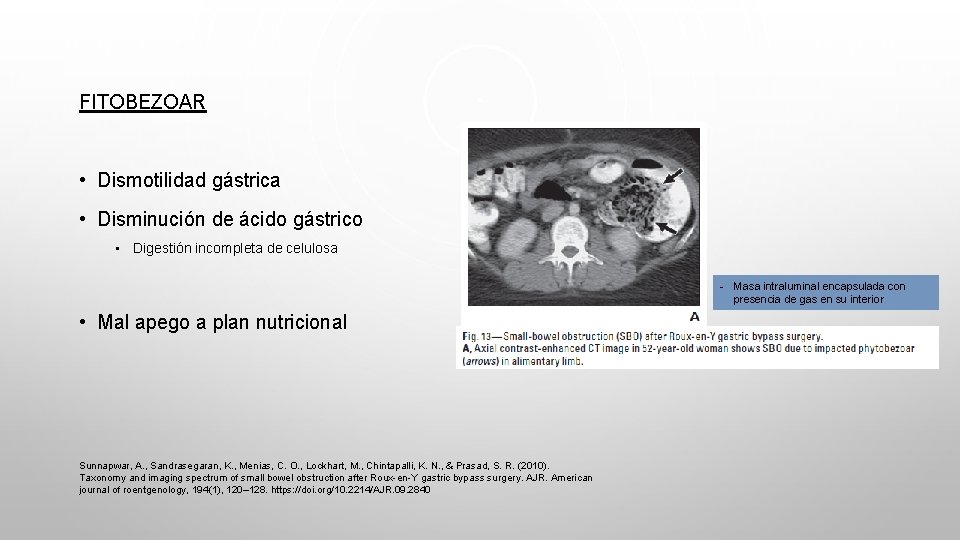 FITOBEZOAR • Dismotilidad gástrica • Disminución de ácido gástrico • Digestión incompleta de celulosa