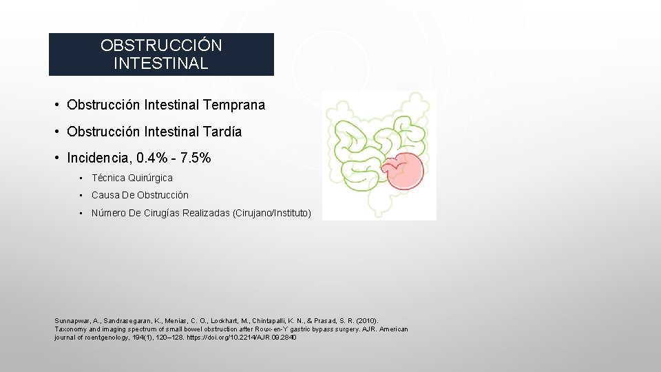 OBSTRUCCIÓN INTESTINAL • Obstrucción Intestinal Temprana • Obstrucción Intestinal Tardía • Incidencia, 0. 4%