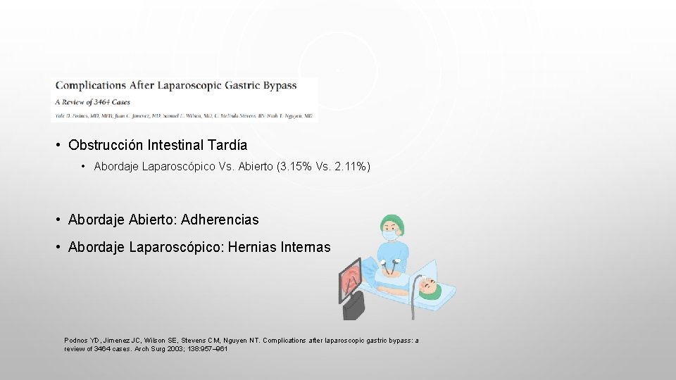  • Obstrucción Intestinal Tardía • Abordaje Laparoscópico Vs. Abierto (3. 15% Vs. 2.