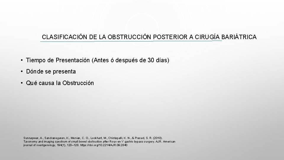 CLASIFICACIÓN DE LA OBSTRUCCIÓN POSTERIOR A CIRUGÍA BARIÁTRICA • Tiempo de Presentación (Antes ó