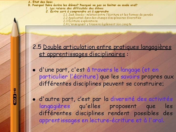 A. État des lieux B. Pourquoi faire écrire les élèves? Pourquoi ne pas se