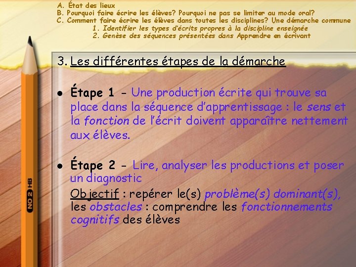 A. État des lieux B. Pourquoi faire écrire les élèves? Pourquoi ne pas se