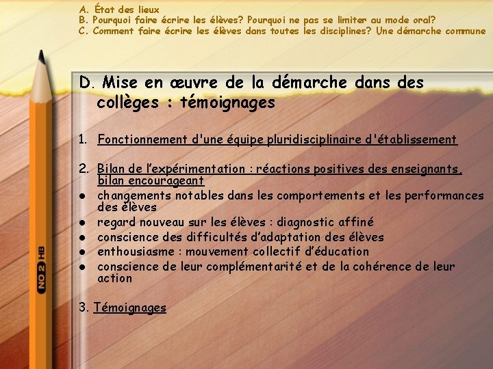 A. État des lieux B. Pourquoi faire écrire les élèves? Pourquoi ne pas se