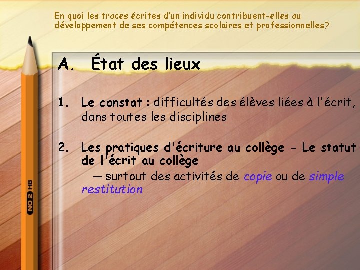 En quoi les traces écrites d’un individu contribuent-elles au développement de ses compétences scolaires