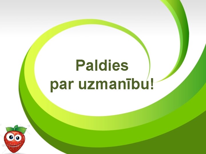 Paldies par uzmanību! 