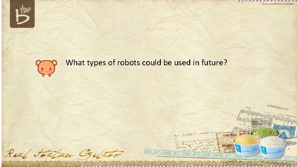 What types of robots could be used in future? 