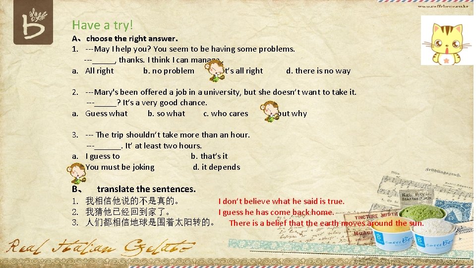 Have a try! A、choose the right answer. 1. ---May I help you? You seem