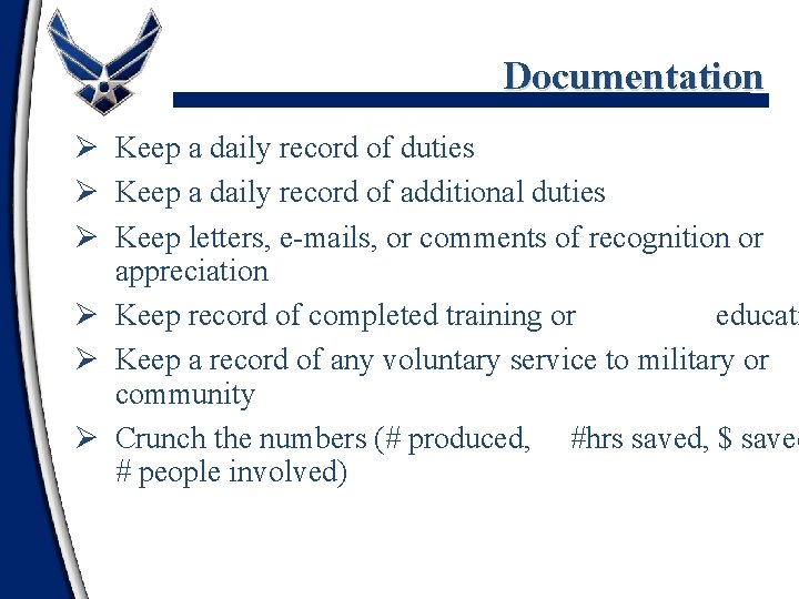 Documentation Ø Keep a daily record of duties Ø Keep a daily record of