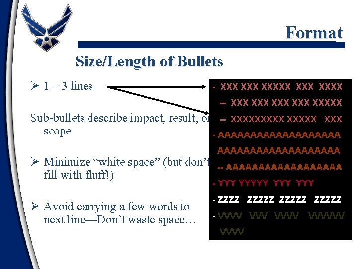 Format Size/Length of Bullets Ø 1 – 3 lines - XXX XXXXX -- XXX