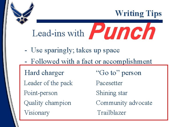 Writing Tips Lead-ins with - Use sparingly; takes up space - Followed with a