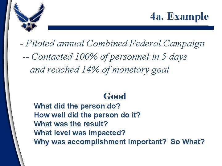 4 a. Example - Piloted annual Combined Federal Campaign -- Contacted 100% of personnel