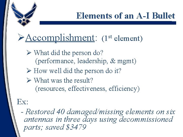 Elements of an A-I Bullet ØAccomplishment: (1 st element) Ø What did the person